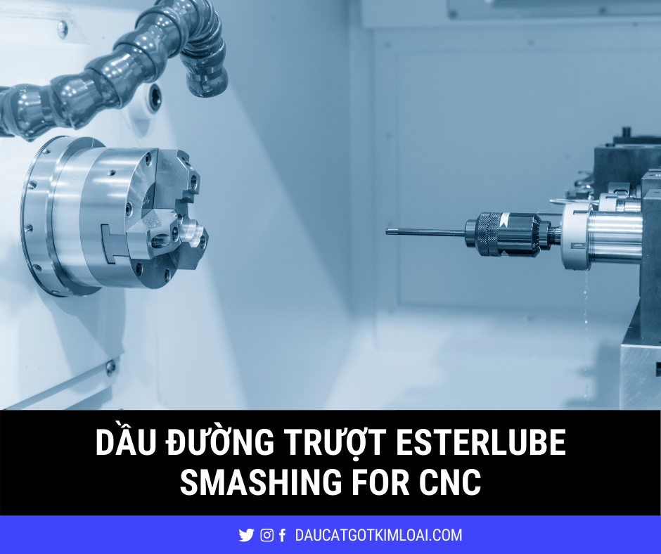 Dầu rãnh trượt Esterlube SMASHING 220 Dầu rãnh trượt Esterlube SMASHING 220